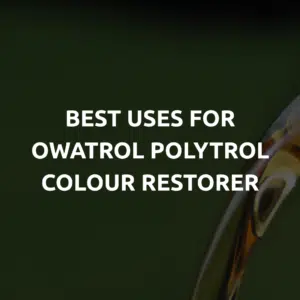 best uses for Owatrol polytrol