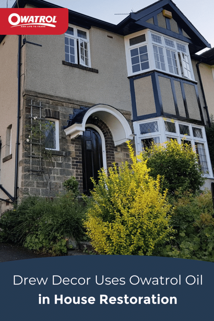 Drew Decor use Owatrol Oil in house restoration - Pinterest