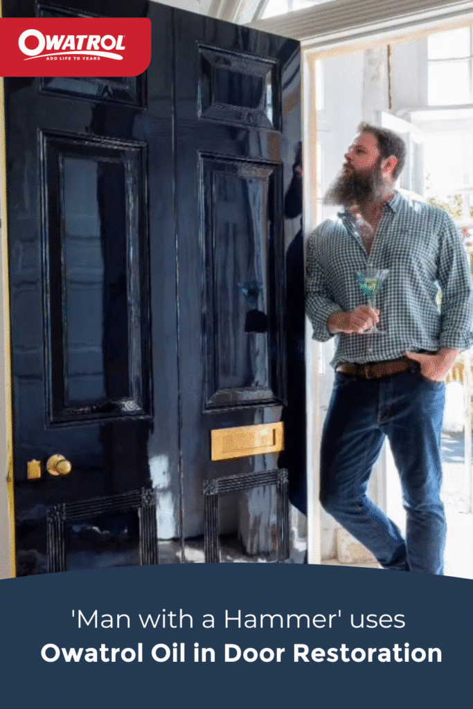 'Man with a Hammer' uses Owatrol Oil in Door Restoration - Pinterest